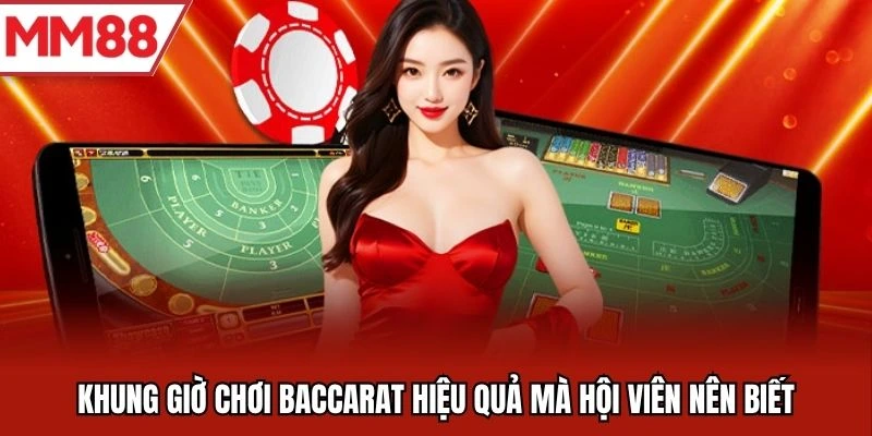 khung giờ chơi baccarat